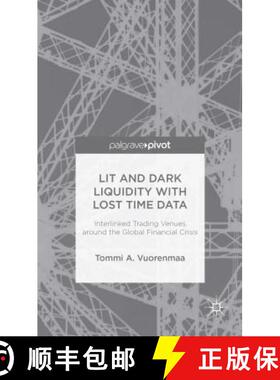 【3-4周达】Lit and Dark Liquidity with Lost Time Data: Interlinked Trading Venues Around the Global F... [9781137432605]