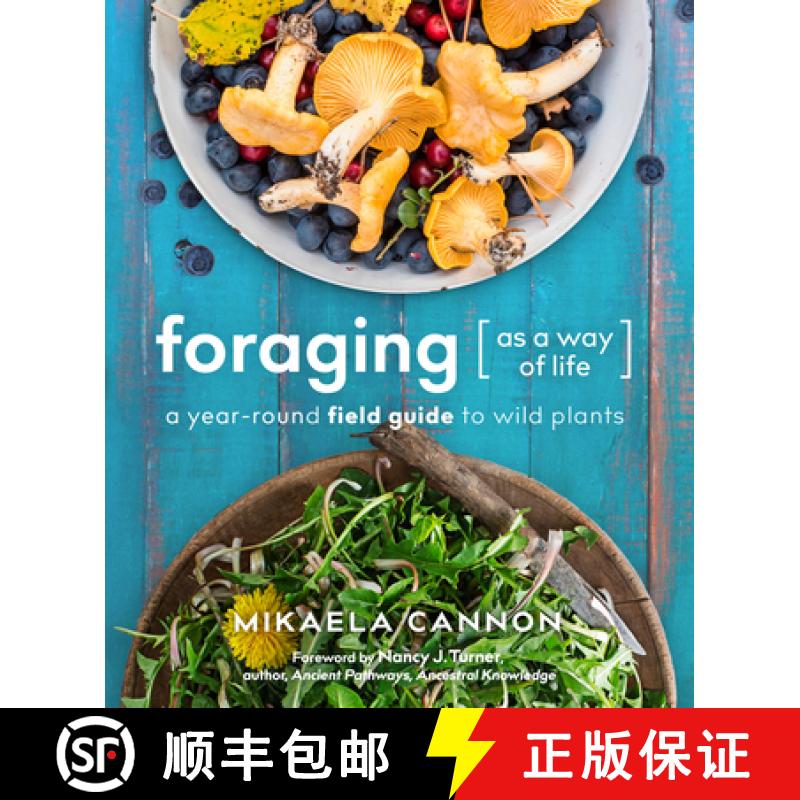 【3-4周达】Foraging as a Way of Life : A Year-Round Field Guide to Wild Plants [9780865719972]