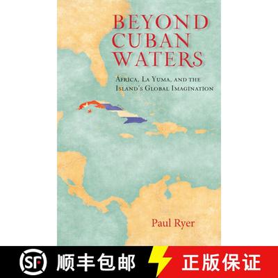 【3-4周达】Beyond Cuban Waters: Africa, La Yuma, and the Island's Global Imagination [9780826521187]