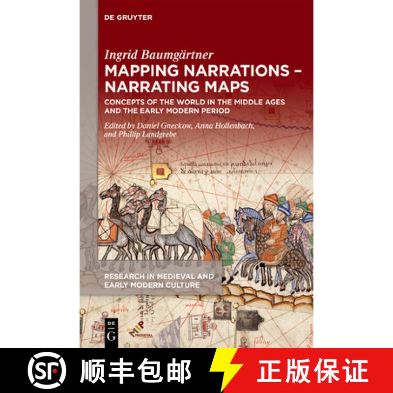 【3-4周达】Mapping Narrations - Narrating Maps: Concepts of the World in the Middle Ages and the Earl... [9781501523816]