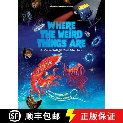 【3-4周达】Where the Weird Things Are: An Ocean Twilight Zone Adventure (Marine Life Books for Kids, ... [9781647225889]