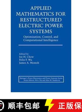 【3-4周达】Applied Mathematics for Restructured Electric Power Systems : Optimization, Control, and C... [9781441936318]