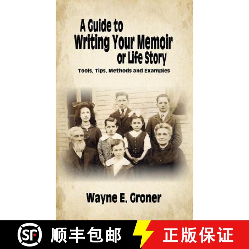 【3-4周达】A Guide to Writing Your Memoir or Life Story: Tools, Tips, Methods, and Examples [9780692419670]