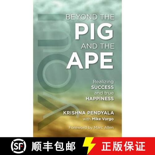 【3-4周达】Beyond the PIG and the APE: Realizing SUCCESS and true HAPPINESS [9780615435299]