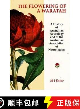 【3-4周达】Flowering of a Waratah: A History of Australian Neurology and of the Australian Associatio... [9780861966066]