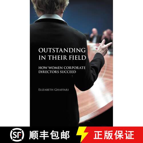 【3-4周达】精装 Outstanding in Their Field: How Women Corporate Directors Succeed [9780313375842]