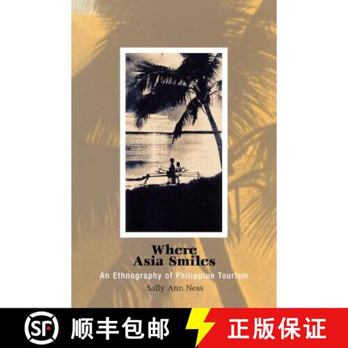 【3-4周达】Where Asia Smiles: An Ethnography of Philippine Tourism [9780812218268]