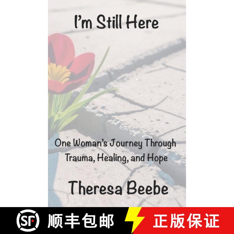 【3-4周达】I'm Still Here:  One Woman's Journey Through Trauma, Healing, and Hope [9798349384554]图片