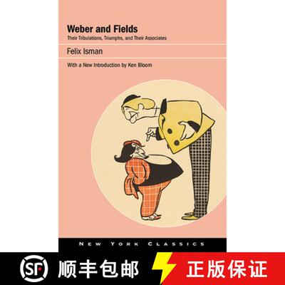 【3-4周达】Weber and Fields : Their Tribulations, Triumphs, and Their Associates [9781438490519]
