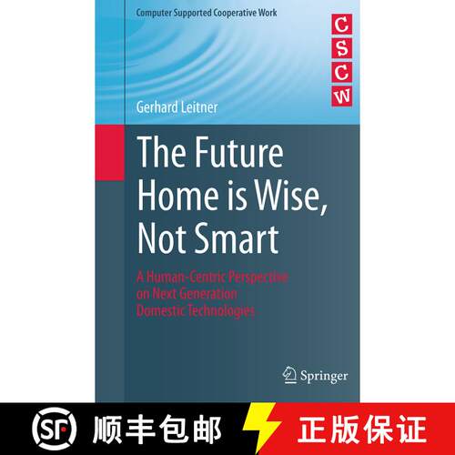 【3-4周达】The Future Home is Wise, Not Smart : A Human-Centric Perspective on Next Generation Domest... [9783319365824]