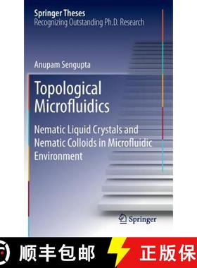【3-4周达】Topological Microfluidics : Nematic Liquid Crystals and Nematic Colloids in Microfluidic E... [9783319008578]