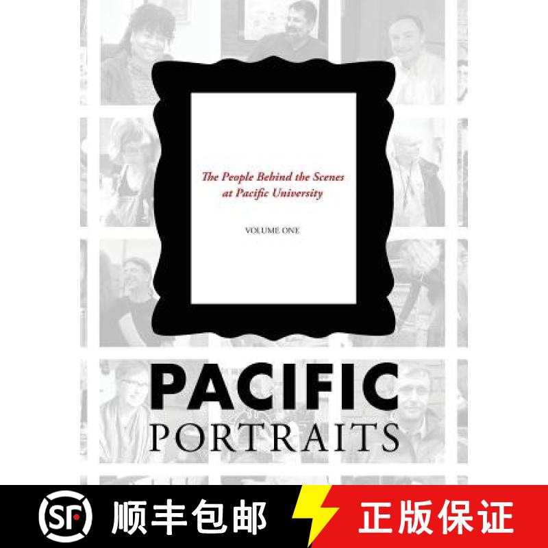 【3-4周达】Pacific Portraits: The People Behind the Scenes at Pacific University (Volume One) [9780988482760]