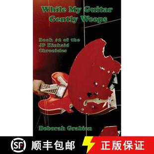 【3-4周达】While My Guitar Gently Weeps: Book #2 of the Jp Kinkaid Chronicles [9780986008542]