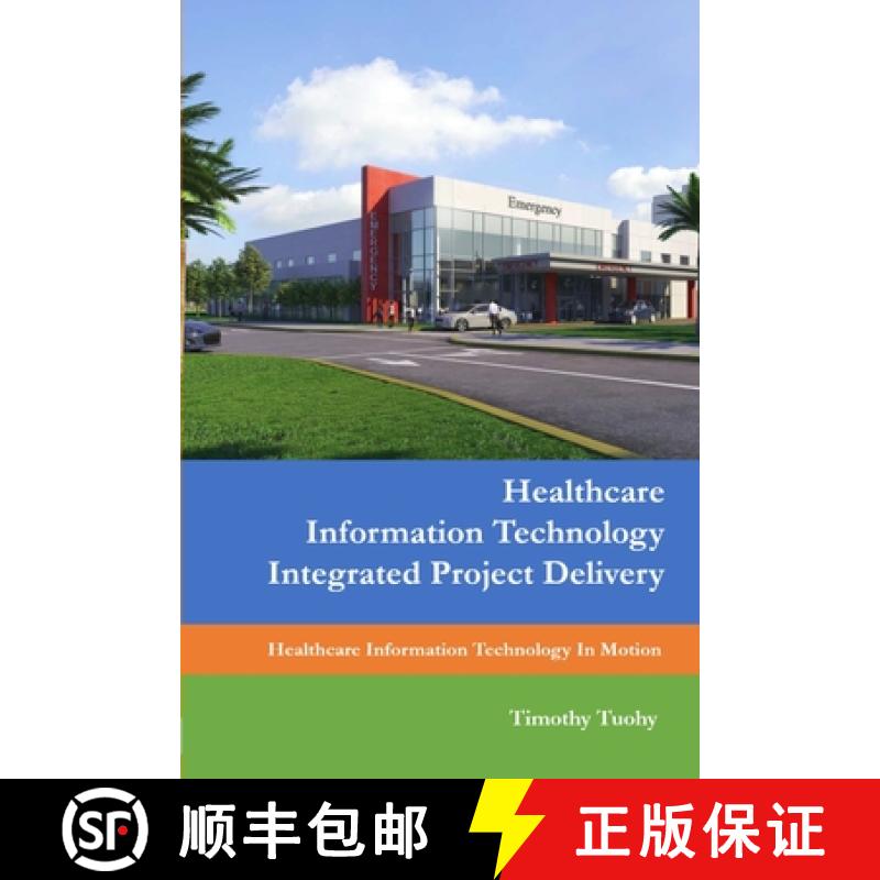【2-3周达】Healthcare Information Technology Integrated Project Delivery [9781387391844]