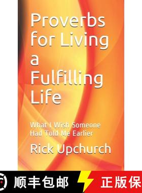 预订 Proverbs for Living a Fulfilling Life: What I Wish Someone Had Told Me Earlier [9780983323969]