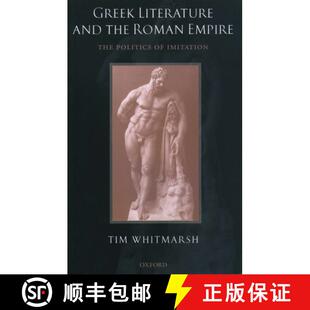 【3-4周达】Greek Literature and the Roman Empire: The Politics of Imitation [9780199271375]