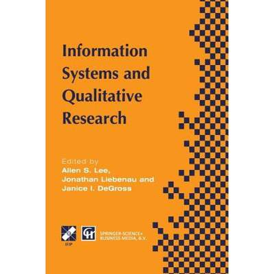 【4周达】Information Systems and Qualitative Research: Proceedings of the IFIP Tc8 Wg 8.2 Internation... [9781475754872]