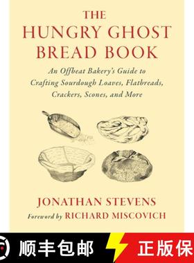 【3-4周达】The Hungry Ghost Bread Book: An Offbeat Bakery's Guide to Crafting Sourdough Loaves, Flatb... [9781645022602]
