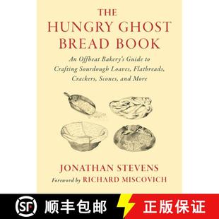 【3-4周达】The Hungry Ghost Bread Book: An Offbeat Bakery's Guide to Crafting Sourdough Loaves, Flatb... [9781645022602]