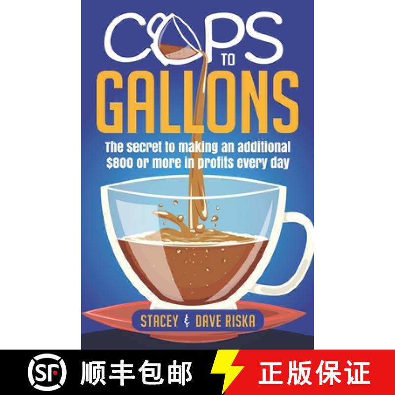 预订 Cups to Gallons: How to Profit More by Launching a Very Lucrative Catering Business [9781732245921]