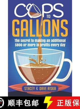 预订 Cups to Gallons: How to Profit More by Launching a Very Lucrative Catering Business [9781732245921]