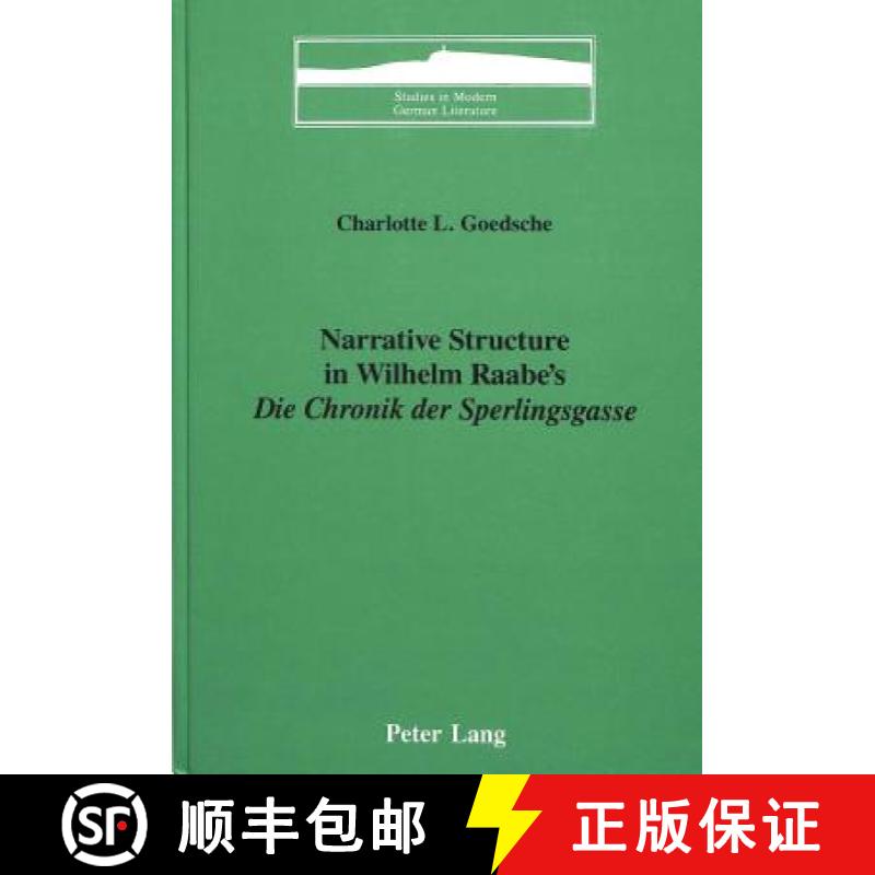 【2-3周达】Narrative Structure in Wilhelm Raabe's  «Die Chronik der Sperlingsgasse» [9780820404400]