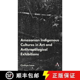 Anthropological 9781839991554 Amazonian Art Cultures 4周达 Indigenous Exhibitions and