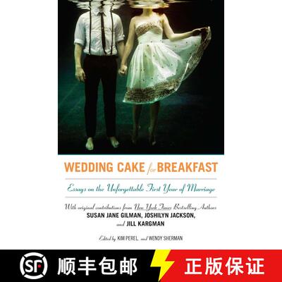 【3-4周达】Wedding Cake for Breakfast: Essays on the Unforgettable First Year of Marriage [9780425247303]