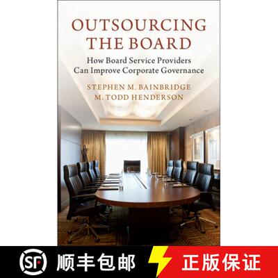 预订 精装 Outsourcing the Board: How Board Service Providers Can Improve Corporate Governance [9781107193697]