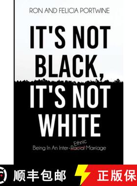 【3-4周达】It's Not Black, It's Not White: Being in an Inter-Racial/-Ethnic Marriage [9781737975175]