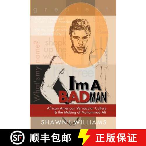 【3-4周达】I'm a Bad Man: African American Vernacular Culture and the Making of Muhammad Ali [9781430319214]