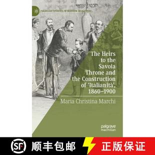 【3-4周达】The Heirs to the Savoia Throne and the Construction of ‘Italianità’, 1860-1900 [9783030845841]