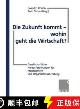 【3-4周达】Die Zukunft Kommt -- Wohin Geht Die Wirtschaft?: Gesellschaftliche Herausforderungen Für ... [9783409189927]