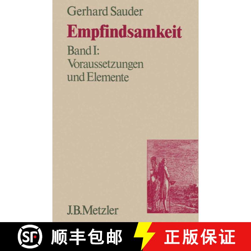 【3-4周达】Empfindsamkeit, Band 1: Voraussetzungen Und Elemente [9783476002785]