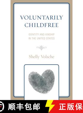 【3-4周达】Voluntarily Childfree : Identity and Kinship in the United States [9781793602497]