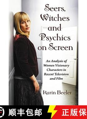 【3-4周达】Seers, Witches and Psychics on Screen : An Analysis of Women Visionary Characters in Recen... [9780786433469]