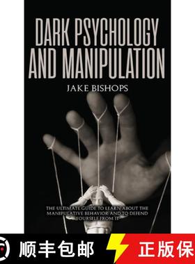 【3-4周达】Dark Psychology and Manipulation: The Ultimate Guide to Learn about the Manipulative Behav... [9781801919685]