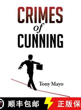 【3-4周达】Crimes of Cunning: A comedy of personal and political transformation in the deteriorating ... [9781941466049]