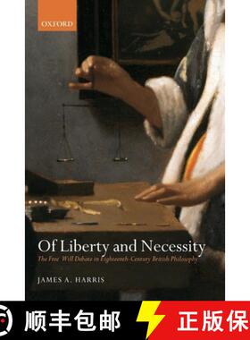 【3-4周达】Of Liberty and Necessity: The Free Will Debate in Eighteenth-Century British Philosophy [9780199234752]