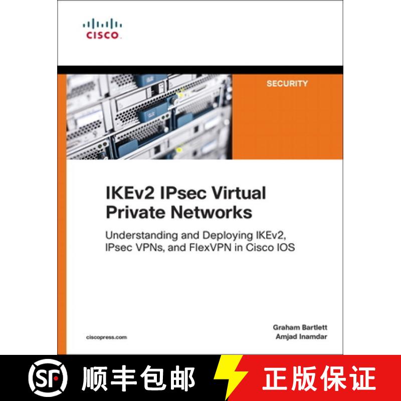 【3-4周达】Ikev2 Ipsec Virtual Private Networks: Understanding and Deploying Ikev2, Ipsec Vpns, and F... [9781587144608]