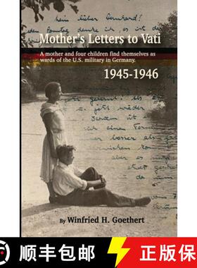 【3-4周达】Mother's Letters to Vati: A Mother And Four Children Find Themselves as Wards of the U.S. ... [9781794803299]