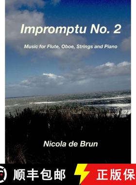 预订 Impromptu No. 2: Music for Flute, Oboe, Strings and Piano [9790502435622]