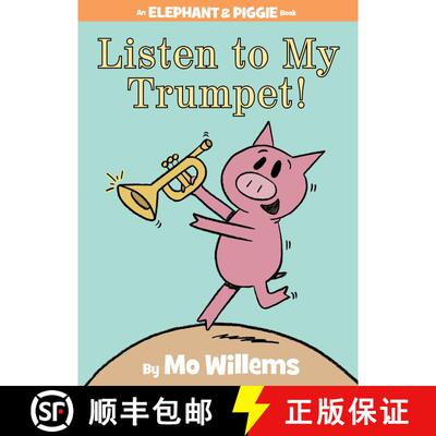 预订 精装 Listen to My Trumpet!-An Elephant and Piggie Book [9781423154044]