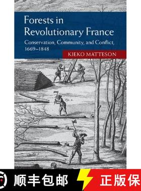 【3-4周达】Forests in Revolutionary France: Conservation, Community, and Conflict, 1669–1848 - Fores... [9781107043343]