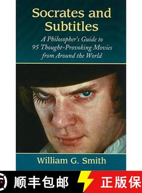 【3-4周达】Socrates and Subtitles : A Philosopher's Guide to 95 Thought-Provoking Movies from Around ... [9780786443802]