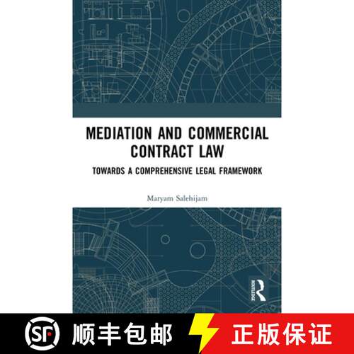 【3-4周达】Mediation and Commercial Contract Law: Towards a Comprehensive Legal Framework [9780367639341]