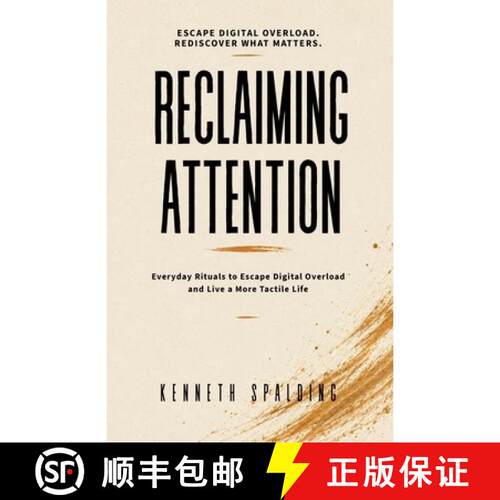 【3-4周达】Reclaiming Attention: Everyday Rituals to Escape Digital Overload and Live a More Tactile ... [9781764826303]
