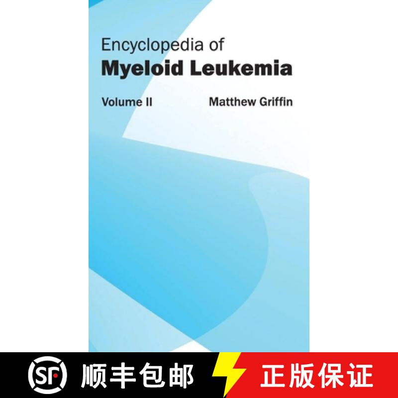 【2-3周达】Encyclopedia of Myeloid Leukemia: Volume II: Volume II [9781632411723]