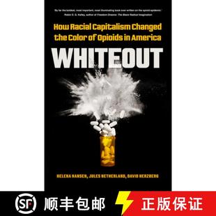 Racial 9780520418349 Whiteout How Opioids Changed Capitalism America 预订 the Color