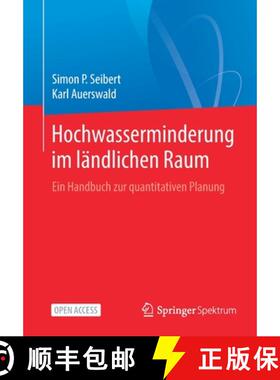 【3-4周达】Hochwasserminderung im ländlichen Raum : Ein Handbuch zur quantitativen Planung [9783662610329]